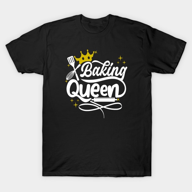 Baking Queen T-Shirt by RioDesign2020